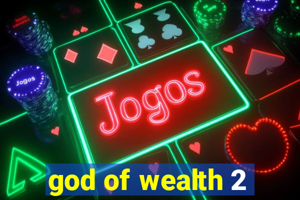 god of wealth 2