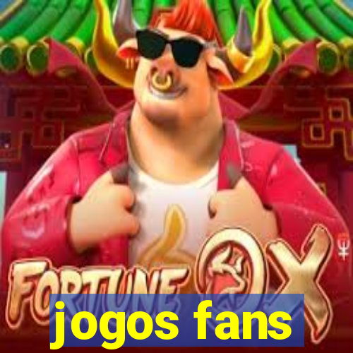 jogos fans