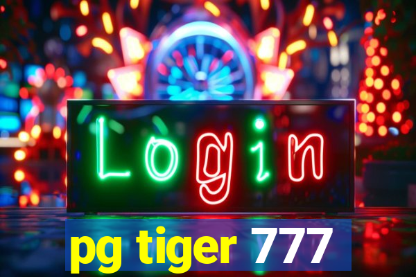 pg tiger 777