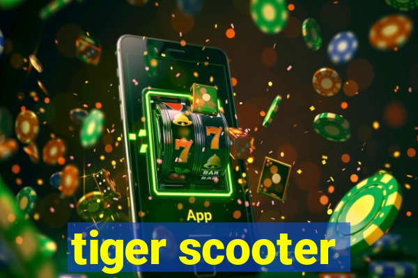 tiger scooter