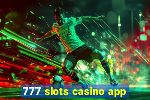 777 slots casino app