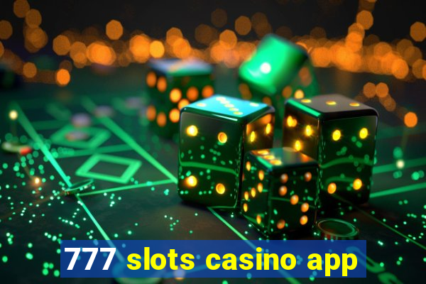 777 slots casino app