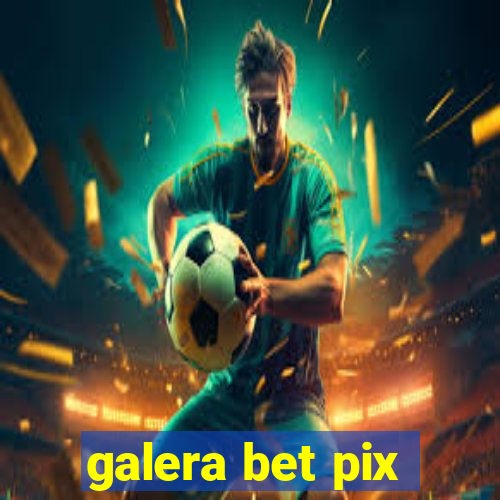 galera bet pix