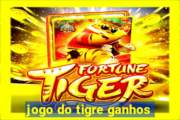 jogo do tigre ganhos