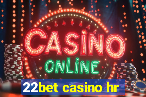 22bet casino hr