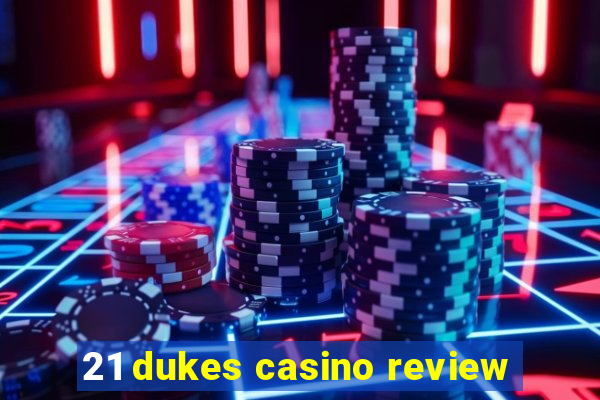 21 dukes casino review