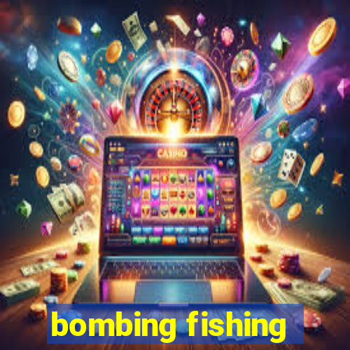 bombing fishing