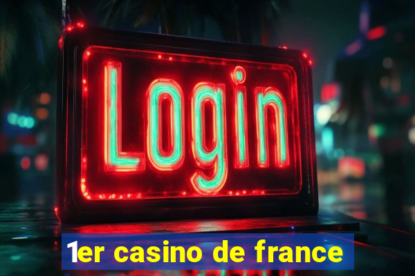 1er casino de france