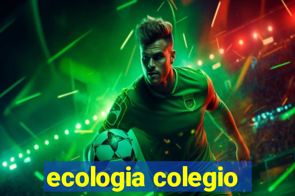 ecologia colegio