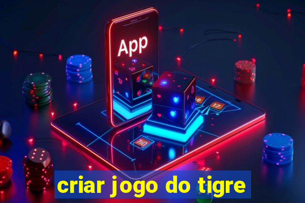 criar jogo do tigre