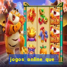 jogos online que rendem dinheiro