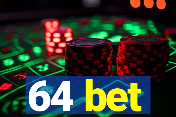 64 bet