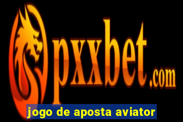 jogo de aposta aviator