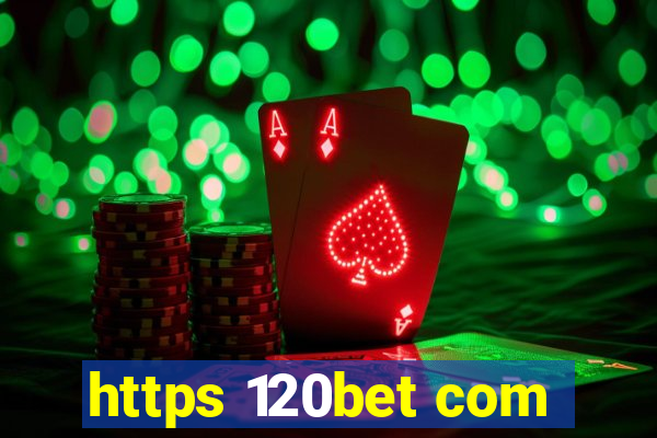 https 120bet com