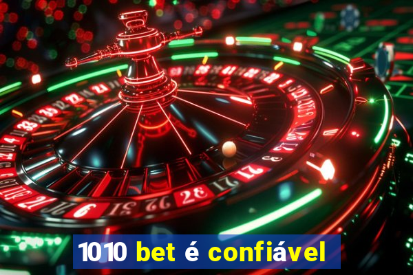 1010 bet é confiável