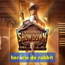 horário do rabbit