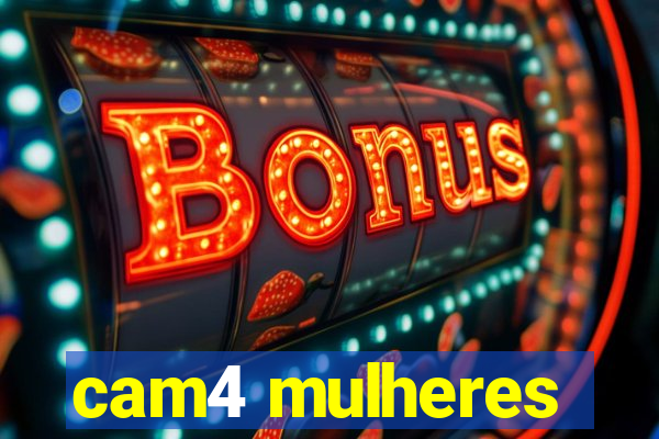 cam4 mulheres