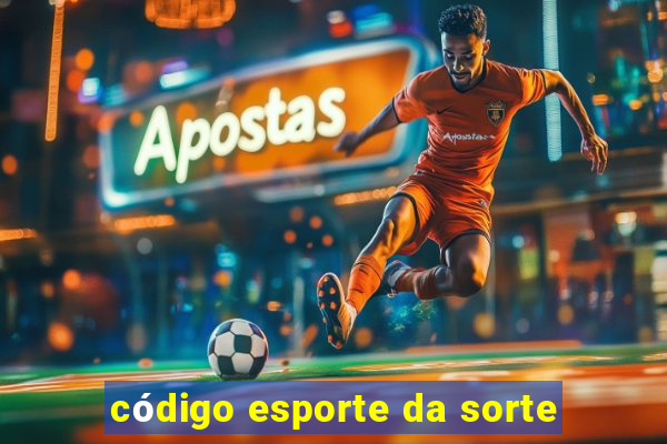 código esporte da sorte