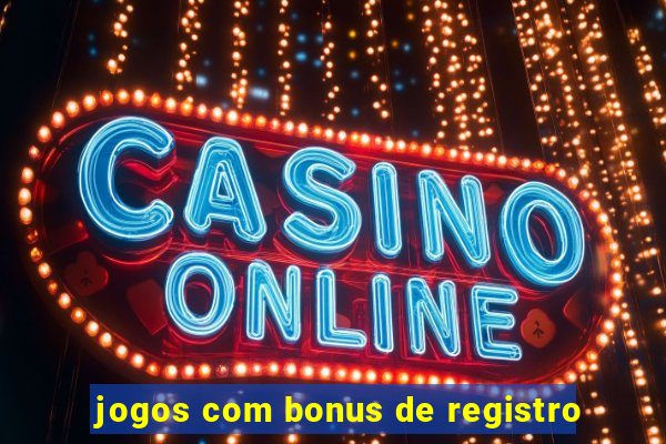 jogos com bonus de registro