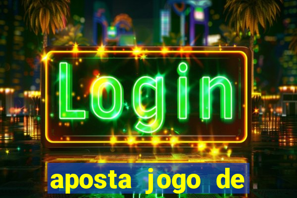 aposta jogo de futebol online