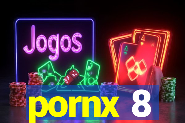 pornx 8