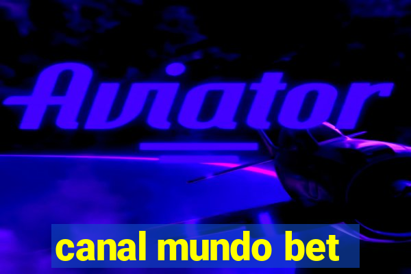 canal mundo bet