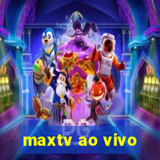 maxtv ao vivo