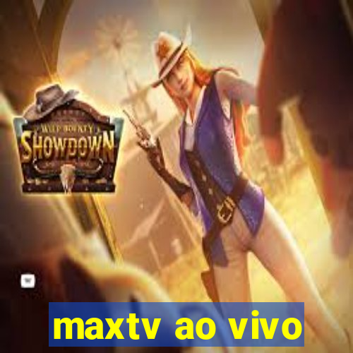 maxtv ao vivo