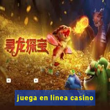 juega en linea casino