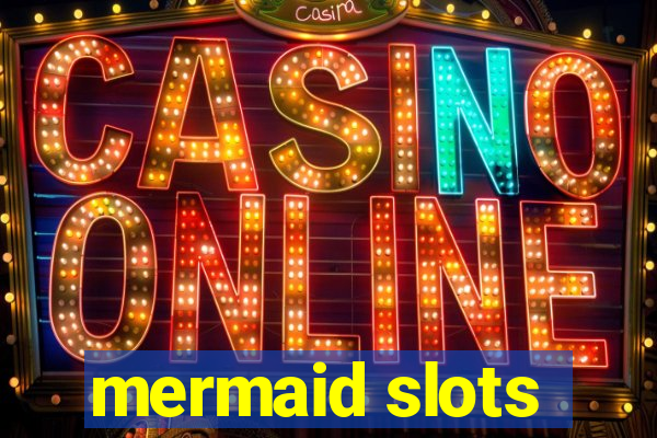 mermaid slots