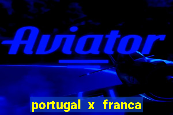 portugal x franca onde assistir