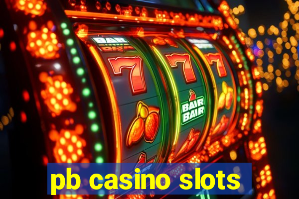 pb casino slots