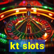 kt slots