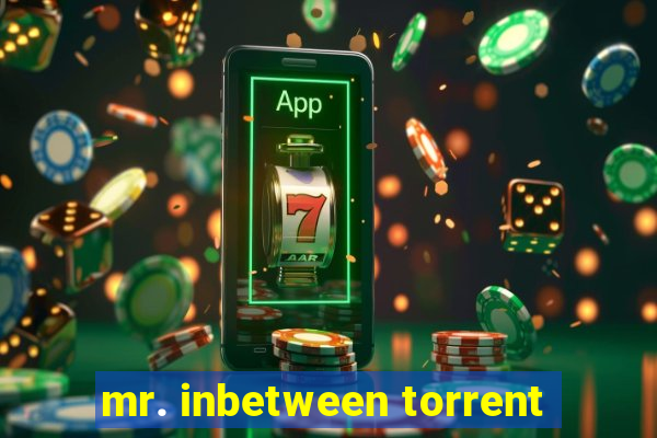 mr. inbetween torrent