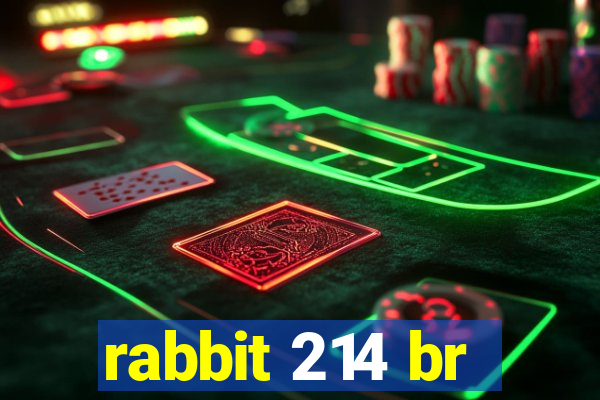 rabbit 214 br