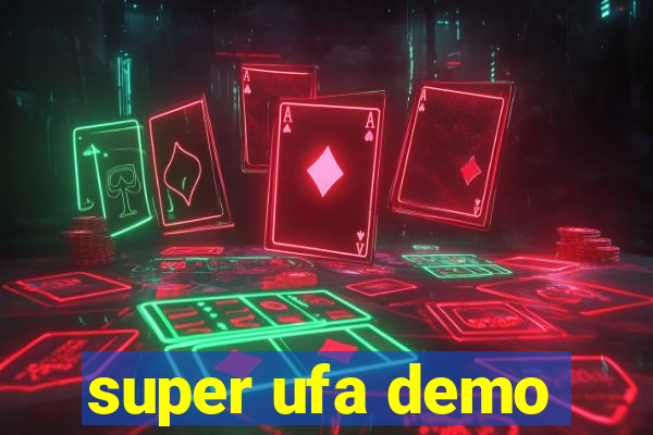 super ufa demo