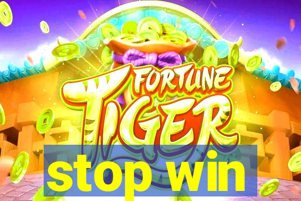 stop win