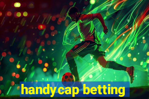 handycap betting