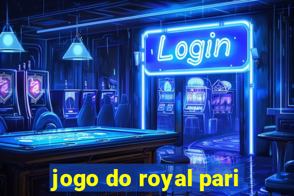 jogo do royal pari