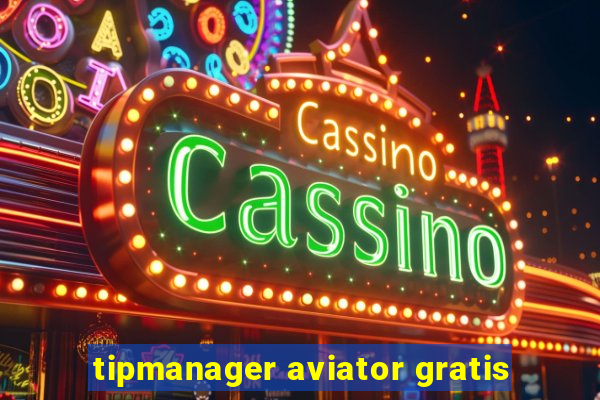 tipmanager aviator gratis