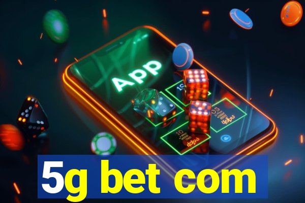 5g bet com