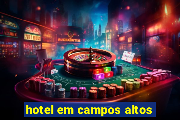 hotel em campos altos