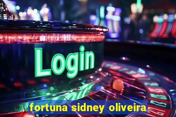 fortuna sidney oliveira