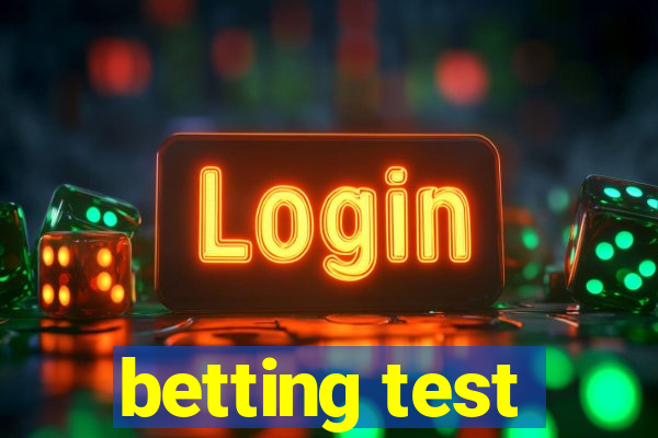 betting test