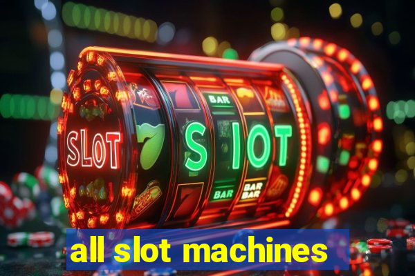 all slot machines