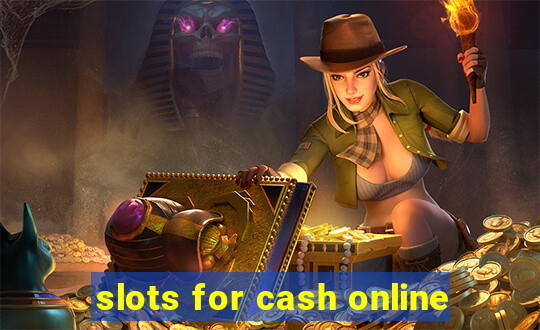 slots for cash online