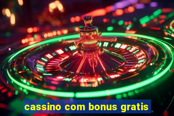 cassino com bonus gratis