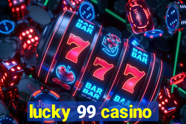 lucky 99 casino