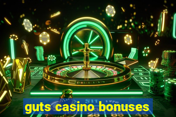 guts casino bonuses