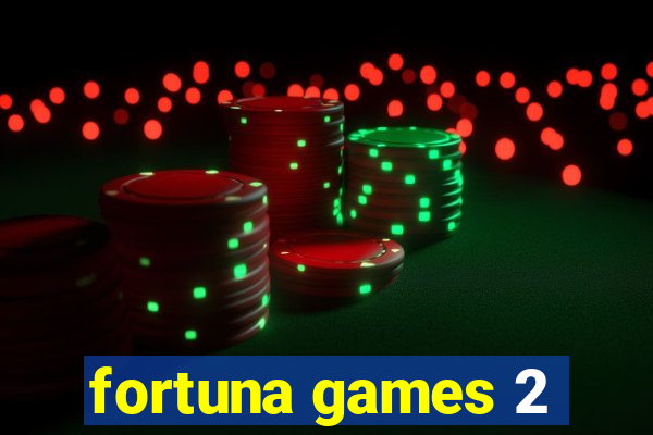 fortuna games 2